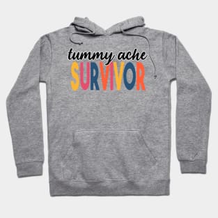 Tummy Ache Survivor Hoodie